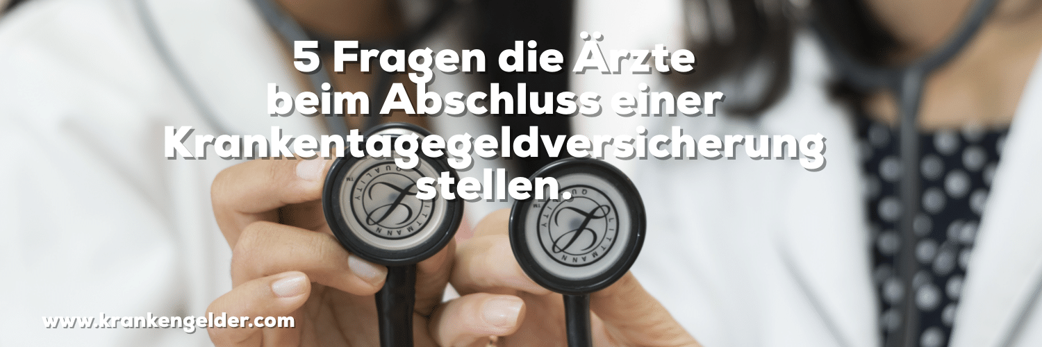 Worauf Ärzte beim Abschluss einer Krankentagegeldversicherung  achten.